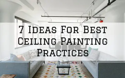 7 Ideas For Best Ceiling Painting Practices in Denver Metro, CO
