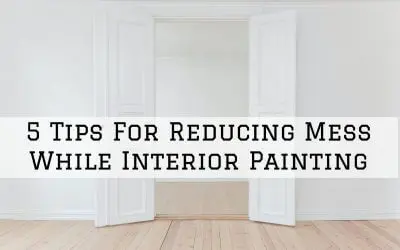 5 Tips For Reducing Mess While Interior Painting in Denver Metro, CO