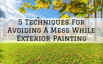 5 Techniques For Avoiding A Mess While Exterior Painting in Denver Metro, CO