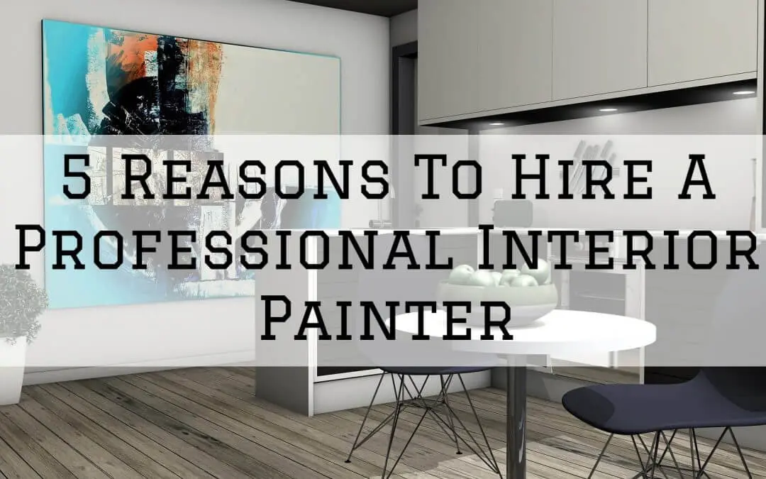 5 Reasons To Hire An Interior Painter