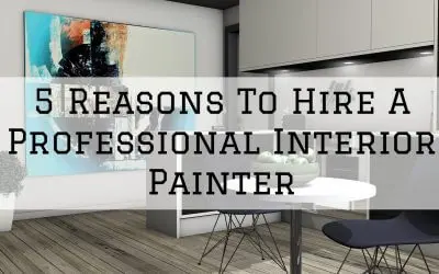 5 Reasons To Hire An Interior Painter