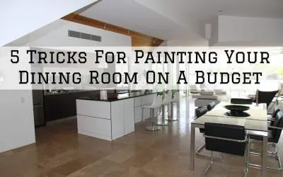 5 Tricks For Painting Your Dining Room On A Budget in Denver Metro, CO