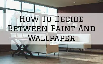 How To Decide Between Paint And Wallpaper in Denver Metro, CO