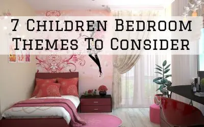 7 Kids Bedroom Themes To Consider