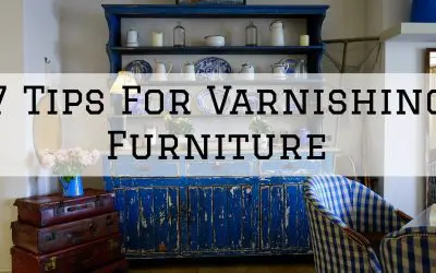 7 Tips For Varnishing Furniture in Denver Metro, CO