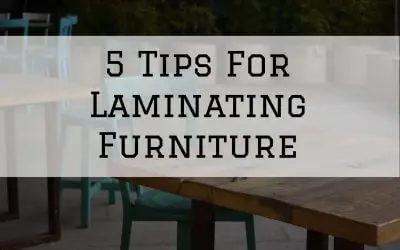 5 Tips For Laminating Furniture in Denver Metro, CO