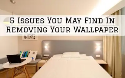 5 Issues You May Find In Removing Your Wallpaper in Denver Metro, CO
