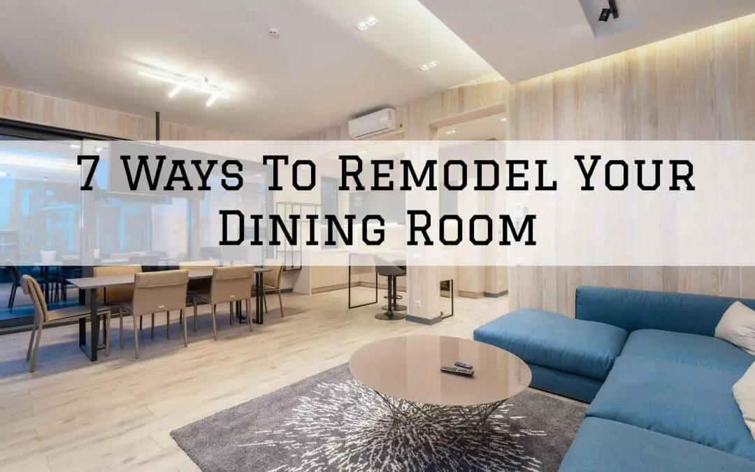 7 Ways To Remodel Your Dining Room in Denver Metro, CO