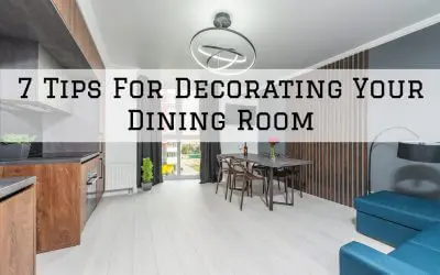 7 Tips For Decorating Your Dining Room in Denver Metro, CO