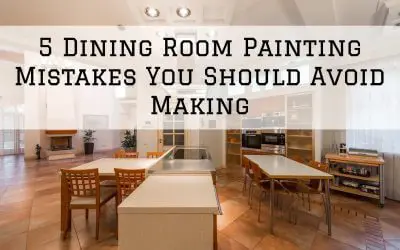 5 Dining Room Painting Mistakes You Should Avoid Making in Denver Metro, CO