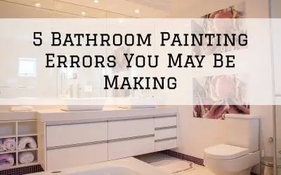 5 Bathroom Painting Errors You May Be Making in Denver Metro, CO