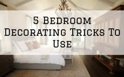 5 Bedroom Decorating Tricks To Use in Denver Metro, CO