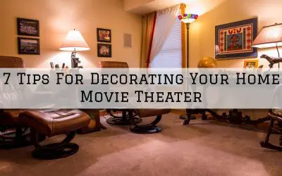 7 Tips For Decorating Your Home Movie Theater in Denver Metro, CO