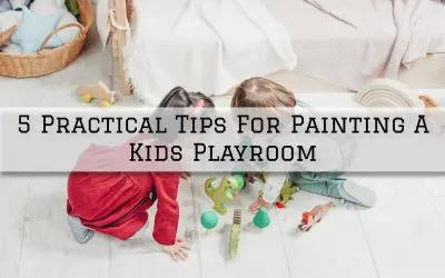 5 Practical Tips For Painting A Kids Playroom in Denver Metro, CO