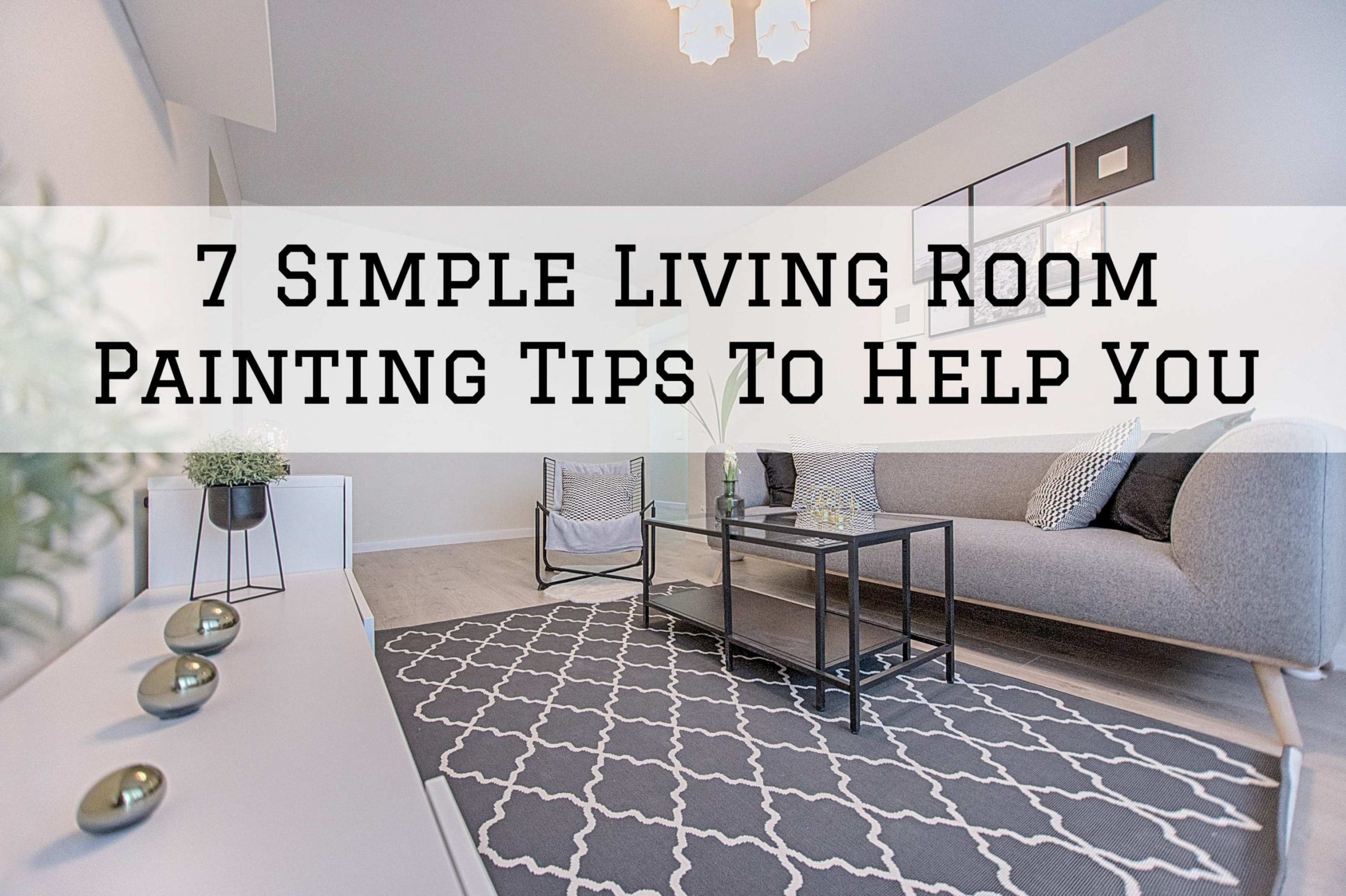 7 Simple Living Room Painting Tips To Help You in Denver Metro, CO ...