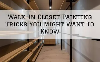 Walk-In Closet Painting Tricks You Might Want To Know in Denver Metro, CO