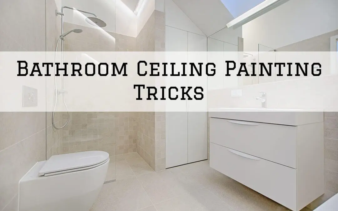Bathroom Ceiling Painting Tricks in Denver Metro, CO