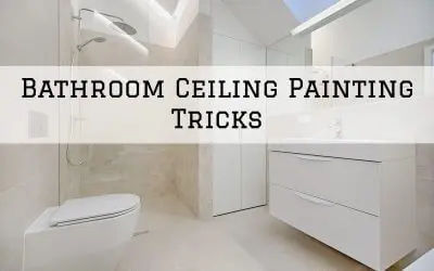 Bathroom Ceiling Painting Tricks in Denver Metro, CO