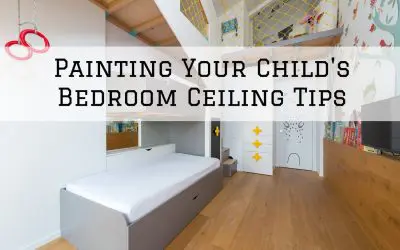 Painting Your Child’s Bedroom Ceiling Tips in Denver Metro, CO